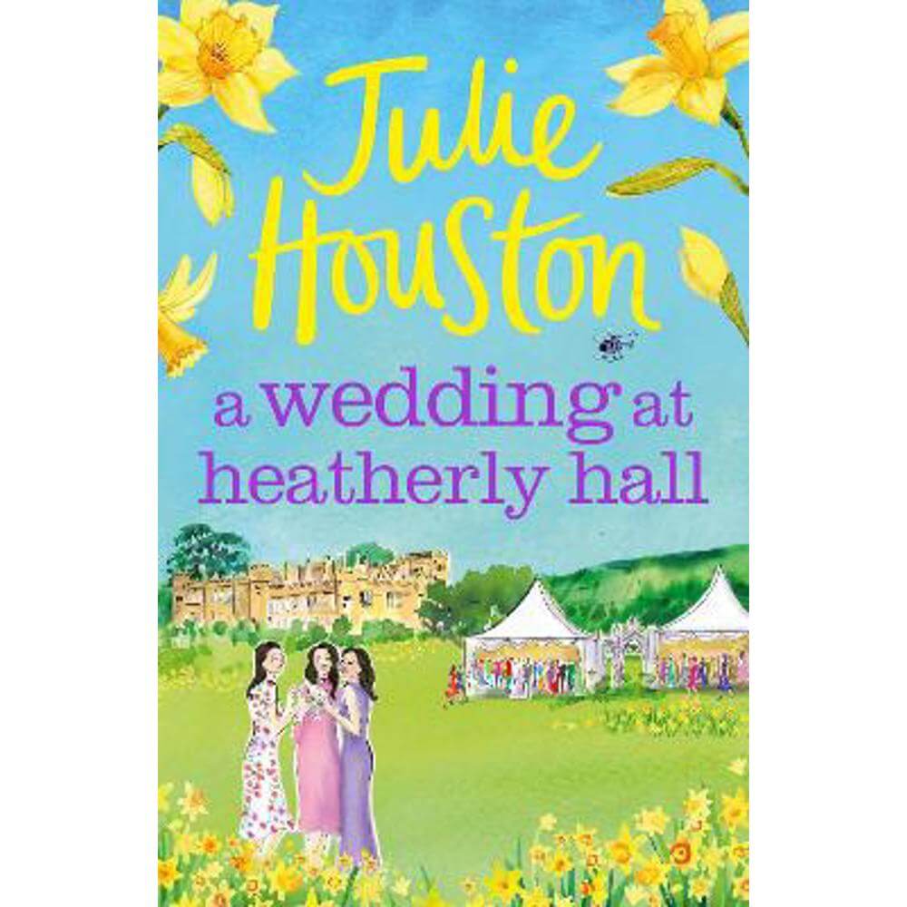 A Wedding at Heatherly Hall: Coming soon for 2024, the new cosy village romance from Julie Houston (Paperback)
